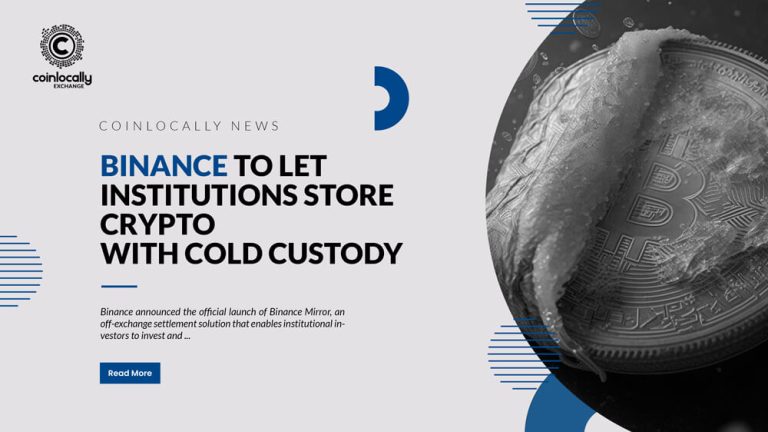 Binance to let institutions store crypto with cold custody