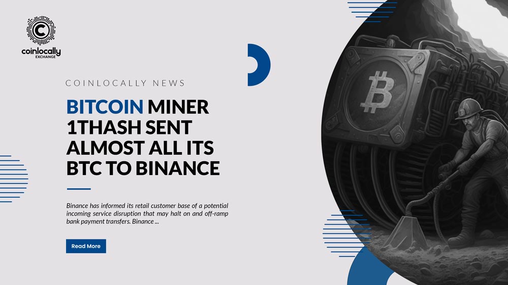 Bitcoin Miner 1Thash Sent Almost All Its BTC to Binance