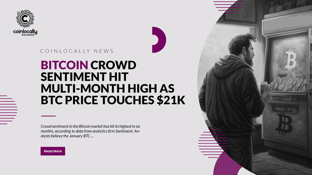 Bitcoin crowd sentiment hit multi-month high as BTC price touches $21K