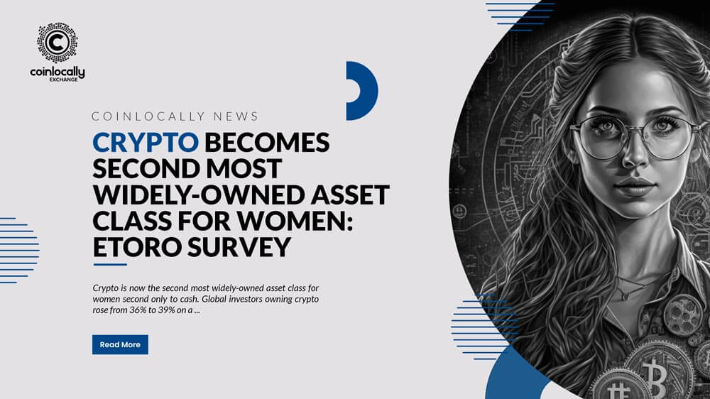 Crypto becomes second most widely-owned asset class for women: eToro survey