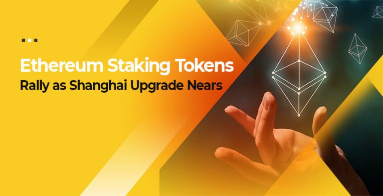 Ethereum Staking Tokens Rally as Shanghai Upgrade Nears