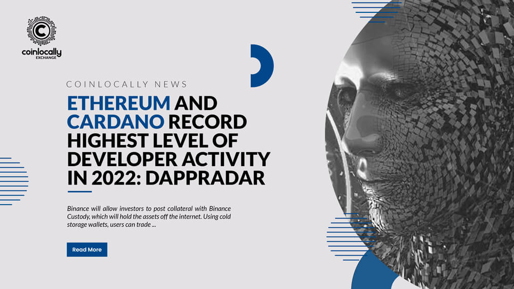 Ethereum and Cardano Record Highest Level of Developer Activity in 2022: DappRadar