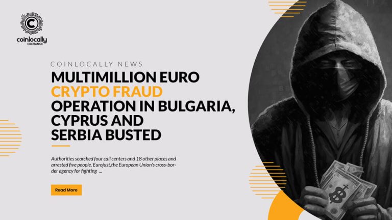 Multimillion Euro Crypto Fraud Operation in Bulgaria, Cyprus and Serbia Busted