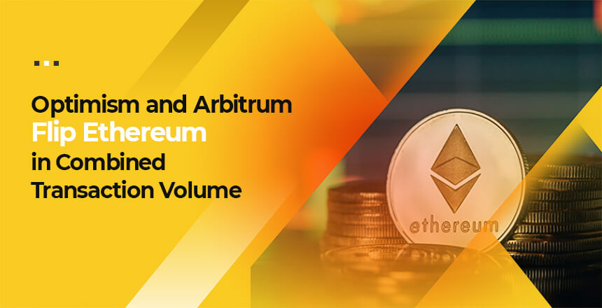 Optimism and Arbitrum Flip Ethereum in Combined Transaction Volume