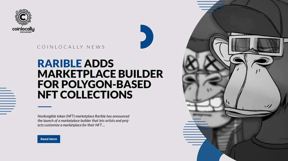 Rarible adds marketplace builder for Polygon-based NFT collections