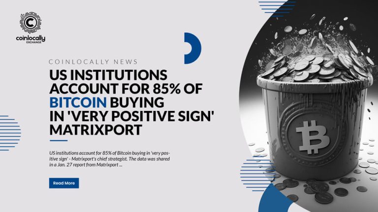 US institutions account for 85% of Bitcoin buying in 'very positive sign' - Matrixport