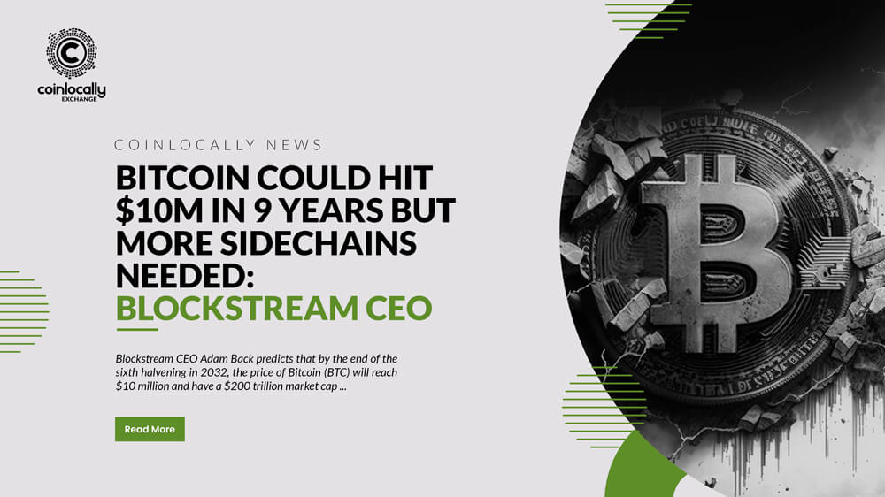 Bitcoin could hit $10M in 9 years but more sidechains needed: Blockstream CEO