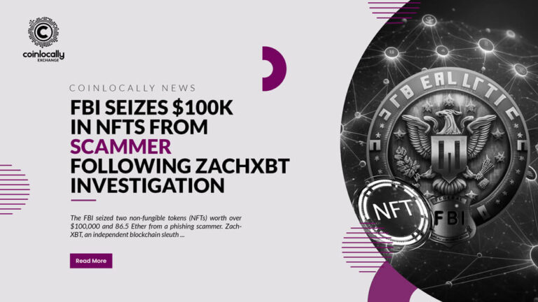 FBI seizes $100K in NFTs from scammer following ZachXBT investigation