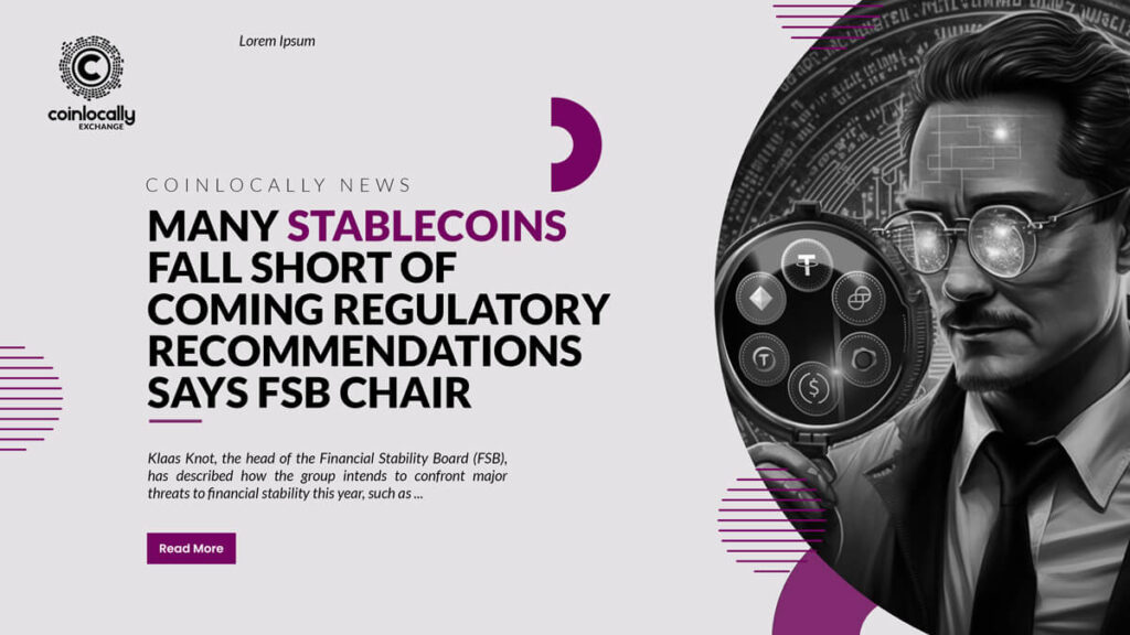 Many stablecoins fall short of coming regulatory recommendations, says FSB chair