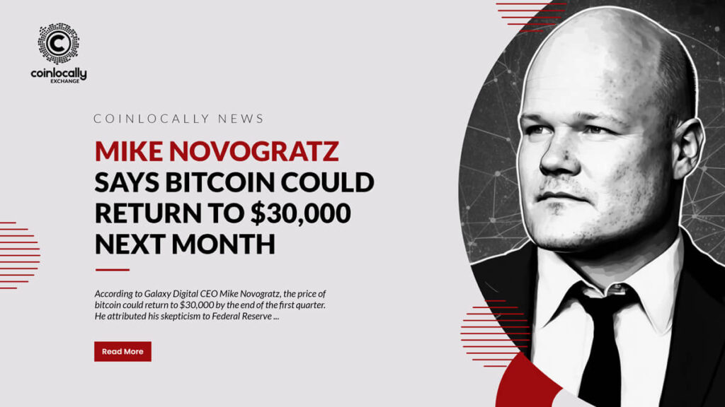 Mike Novogratz Says Bitcoin Could Return to $30,000 Next Month