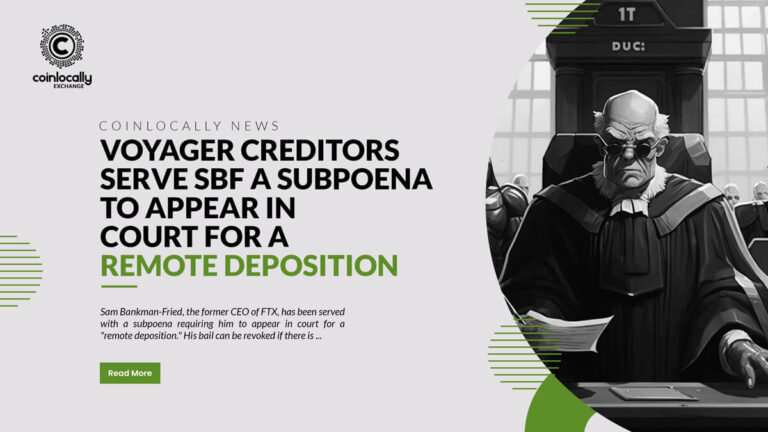 Voyager creditors serve SBF a Subpoena to appear in court for a remote deposition