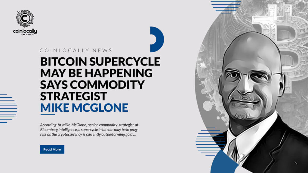 Bitcoin Supercycle May Be Happening, Says Commodity Strategist Mike McGlone