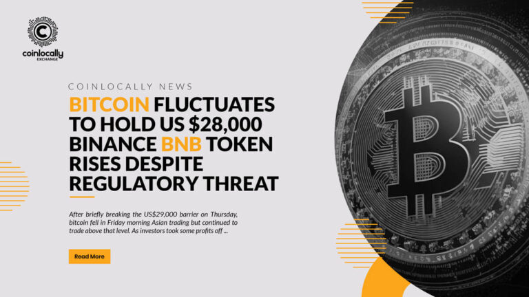 Bitcoin fluctuates to hold US$28,000, Binance BNB token rises despite regulatory threat