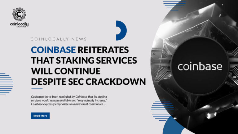 Coinbase reiterates that staking services will continue, despite SEC crackdown