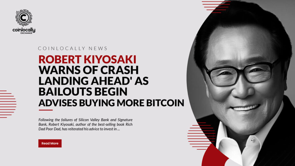 Robert Kiyosaki Warns of 'Crash Landing Ahead' as Bailouts Begin — Advises Buying More Bitcoin