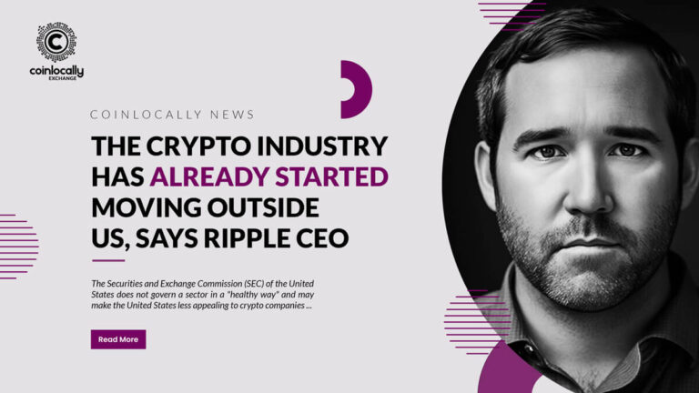 The crypto industry has already started moving outside US, says Ripple CEO