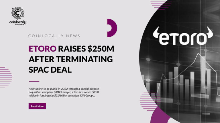 eToro raises $250M after terminating SPAC deal