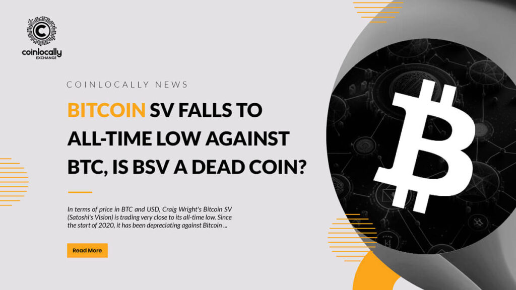 Bitcoin SV Falls to All-Time Low Against BTC, Is BSV a ‘Dead Coin’?