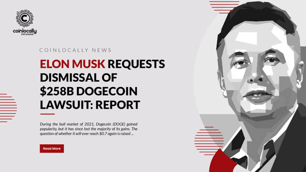 Elon Musk requests dismissal of $258B Dogecoin lawsuit: Report