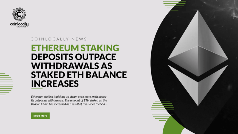 Ethereum Staking Deposits Outpace Withdrawals as Staked ETH Balance Increases