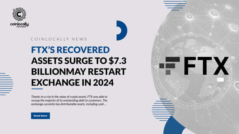 FTX’s Recovered Assets Surge to $7.3 Billion, May Restart Exchange in 2024