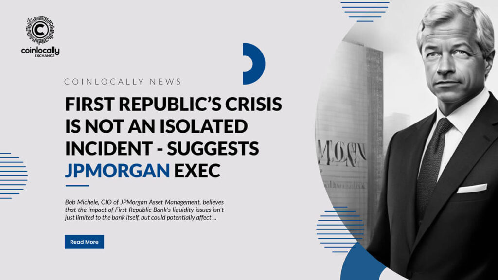 First Republic’s crisis is not an isolated incident - suggests JPMorgan exec