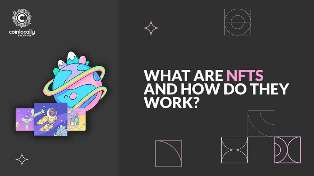 What are NFTs and How Do They Work?