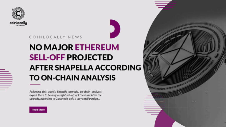 No Major Ethereum Sell-Off Projected After Shapella According to On-Chain Analysis