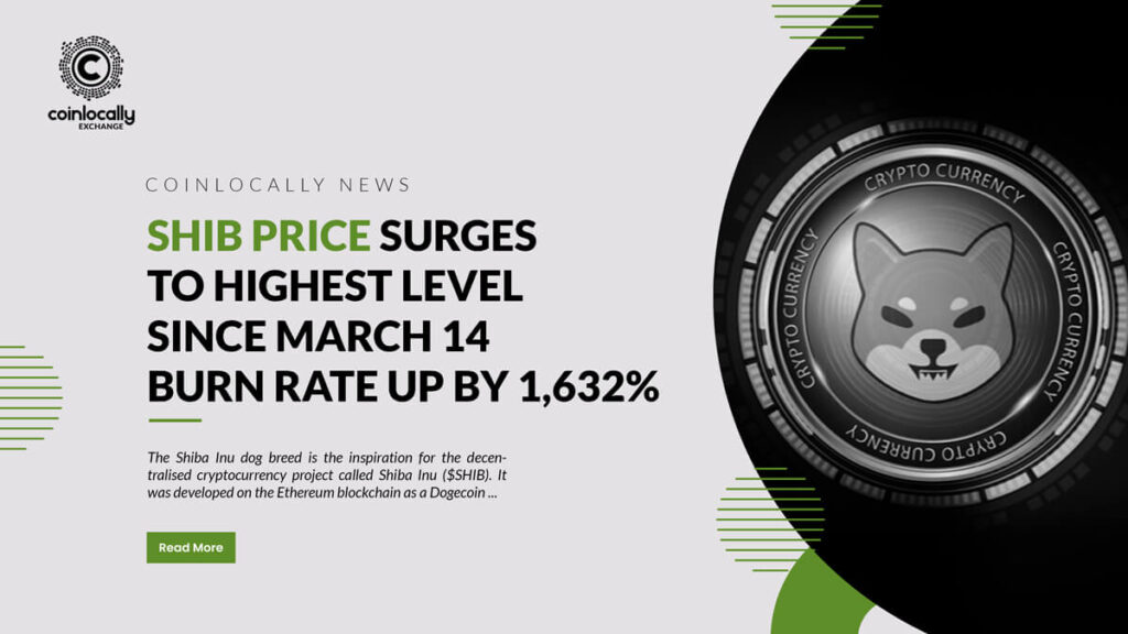 $SHIB Price Surges to Highest Level Since March 14, Burn Rate Up by 1,632%