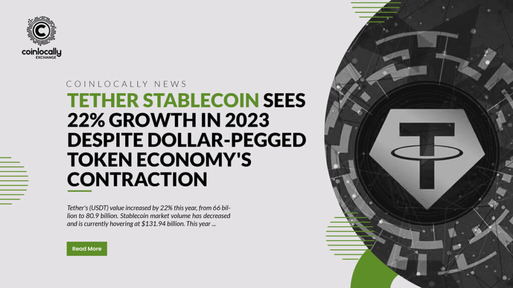 Tether Stablecoin Sees 22% Growth in 2023 Despite Dollar-Pegged Token Economy's Contraction