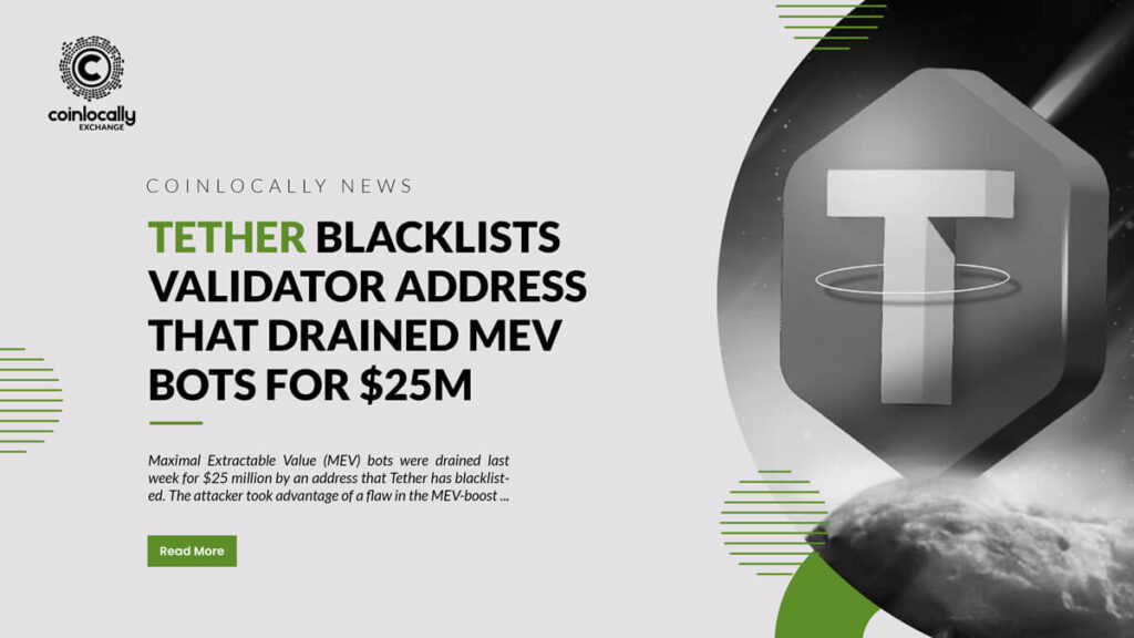 Tether blacklists validator address that drained MEV bots for $25M