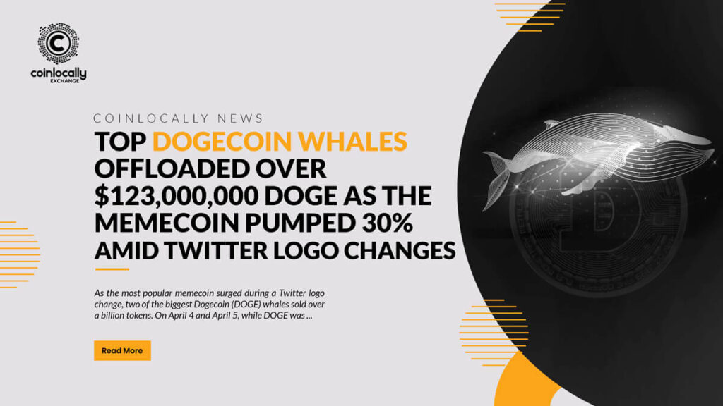 Top Dogecoin Whales Offloaded Over $123,000,000 DOGE As the Memecoin Pumped 30% Amid Twitter Logo Changes