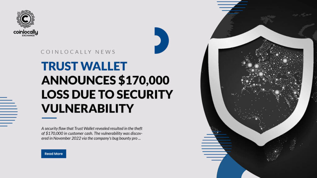 Trust Wallet Announces $170,000 Loss Due to Security Vulnerability