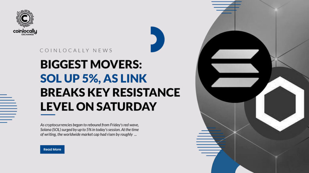 Biggest Movers: SOL up 5%, as LINK Breaks Key Resistance Level on Saturday