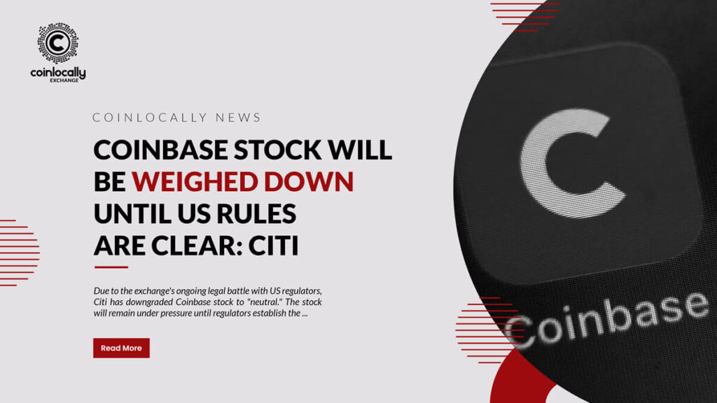 Coinbase stock will be ‘weighed down’ until US rules are clear: Citi