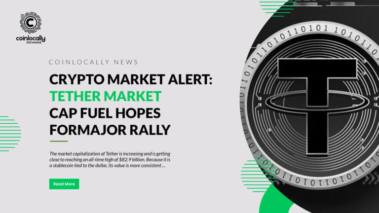 Crypto Market Alert: Tether Market Cap Fuel Hopes For Major Rally