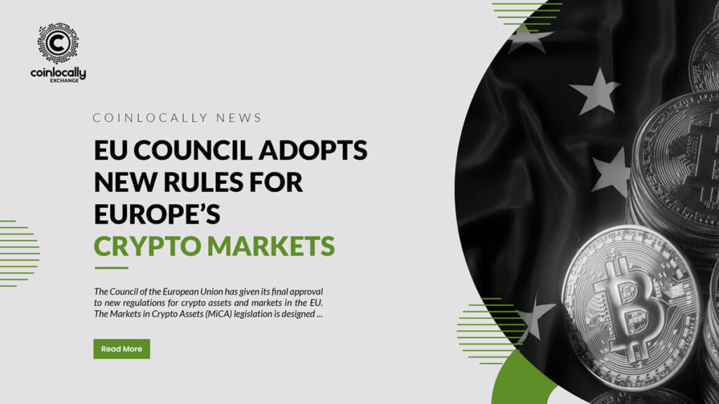 EU Council Adopts New Rules for Europe’s Crypto Markets