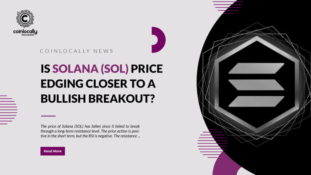 Is Solana (SOL) Price Edging Closer to a Bullish Breakout?