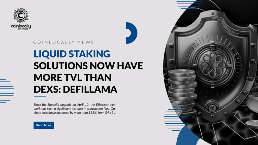 Liquid staking solutions now have more TVL than DEXs: DefiLlama