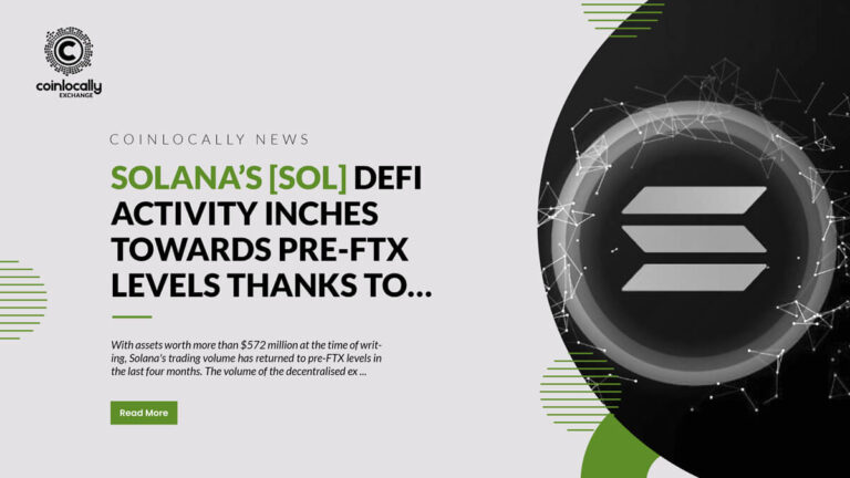 Solana’s [SOL] DeFi activity inches towards pre-FTX levels thanks to…