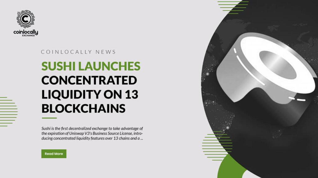 Sushi Launches Concentrated Liquidity On 13 Blockchains