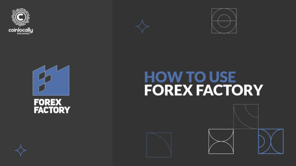 How to Use Forex Factory? An ultimate guide