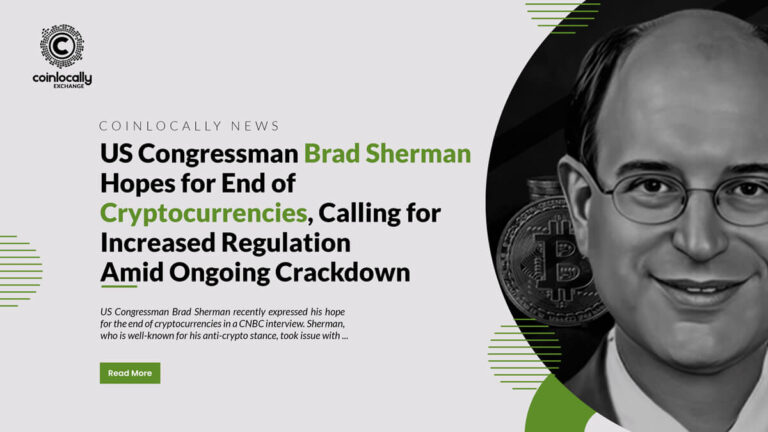 US Congressman Brad Sherman Hopes for End of Cryptocurrencies, Calling for Increased Regulation Amid Ongoing Crackdown