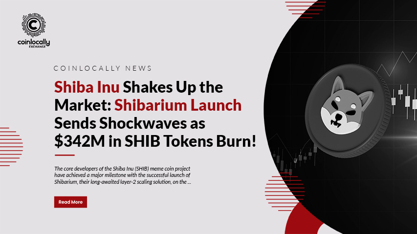 Shiba Inu Shakes Up the Market: Shibarium Launch Sends Shockwaves as $342M in SHIB Tokens Burn!