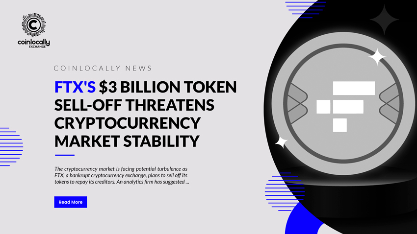 FTX's $3 Billion Token Sell-Off Threatens Cryptocurrency Market Stability