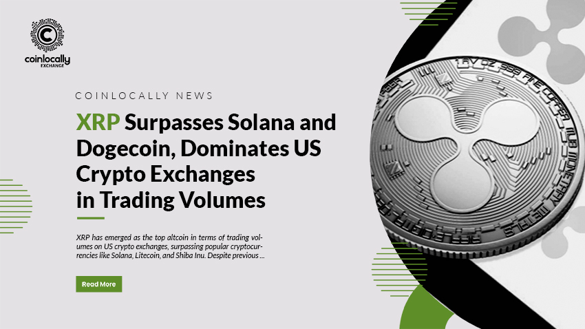 XRP Surpasses Solana and Dogecoin, Dominates US Crypto Exchanges in Trading Volumes