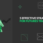 5 Effective Strategies for Futures Trading