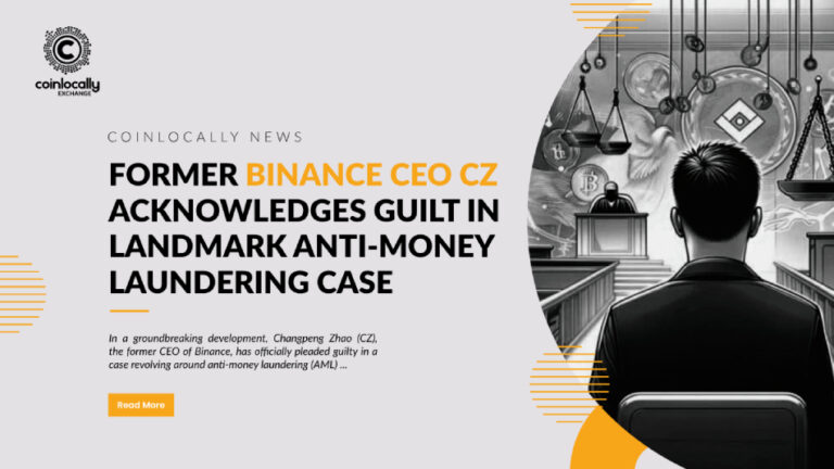 Former Binance CEO CZ Acknowledges Guilt in Landmark Anti-Money Laundering Case