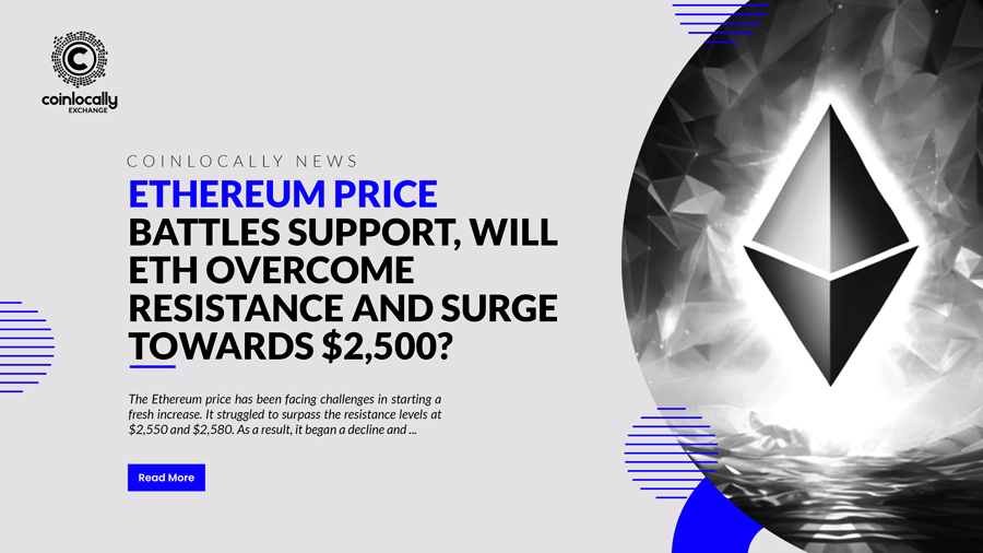 Ethereum Price Battles Support, Will ETH Overcome Resistance and Surge Towards $2,500?