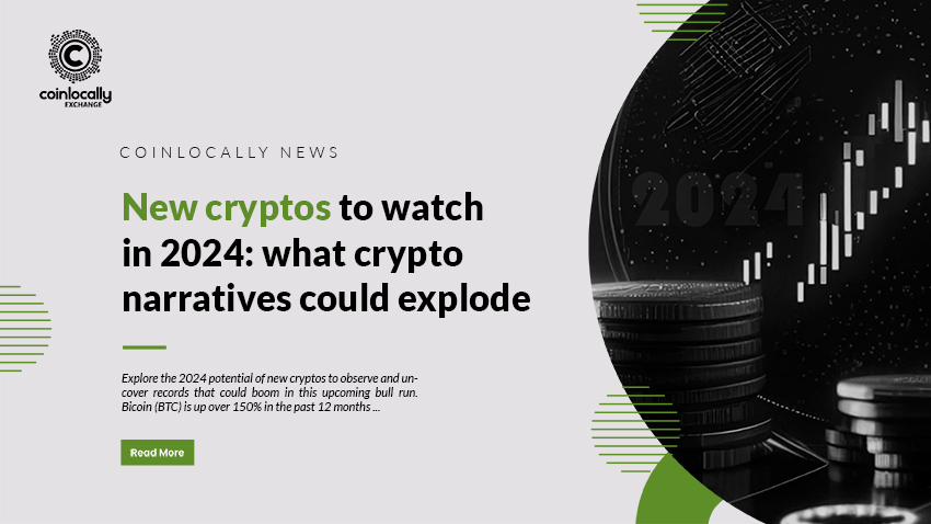 New cryptos to watch in 2024: what crypto narratives could explode